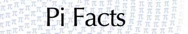 Pi Facts